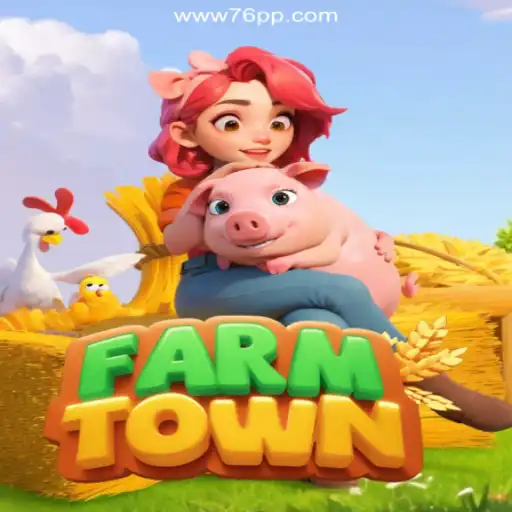 Unveiling FarmTown: A Thrilling Adventure Through Slot Games on 76PP.com