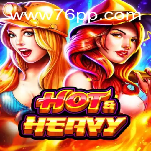 HotHeavy: The Ultimate Online Slots Experience on 76PP.com Platform
